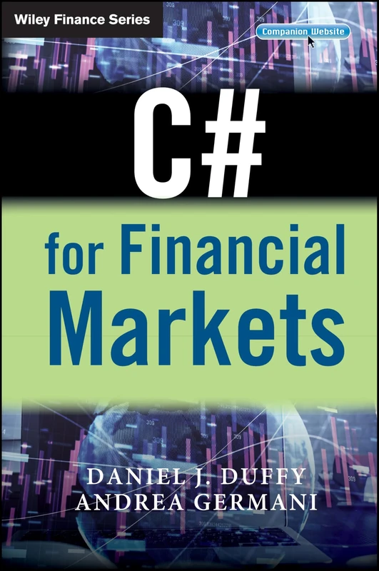 C# for Financial Markets (The Wiley Finance Series)