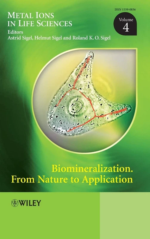Biomineralization: From Nature to Application, Volume 4: 04 (Metal Ions in Life Sciences)