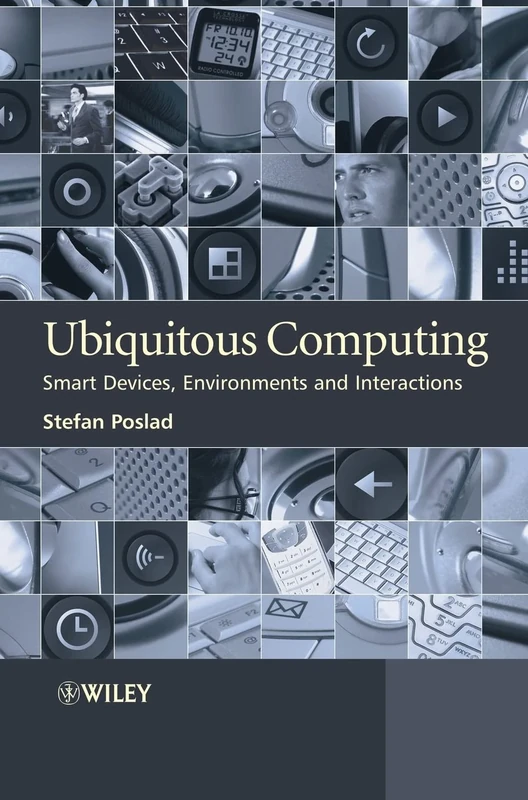 Ubiquitous Computing: Smart Devices, Environments and Interactions