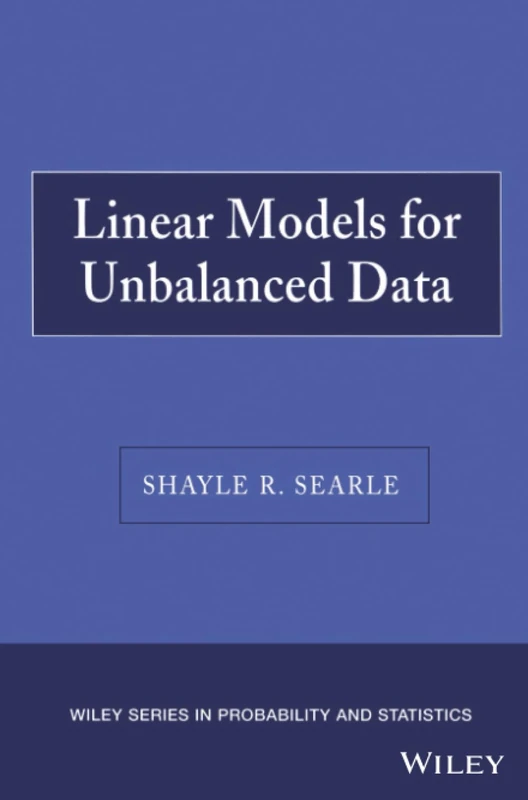 Linear Models for Unbalanced Data (Wiley Series in Probability and Statistics)
