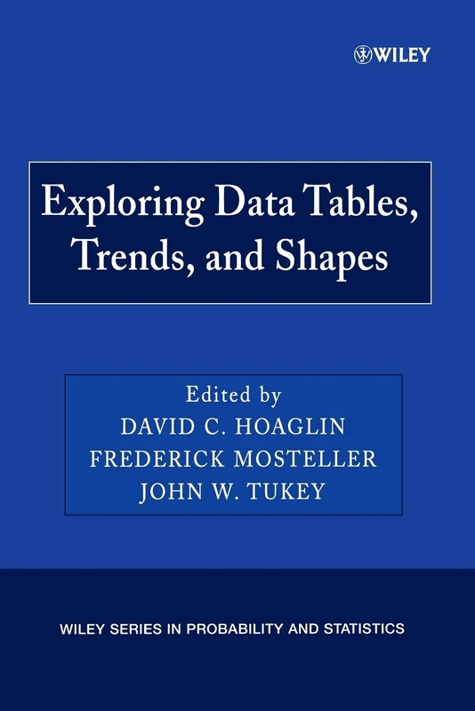 Exploring Data Tables, Trends, and Shapes (Wiley Series in Probability and Statistics)