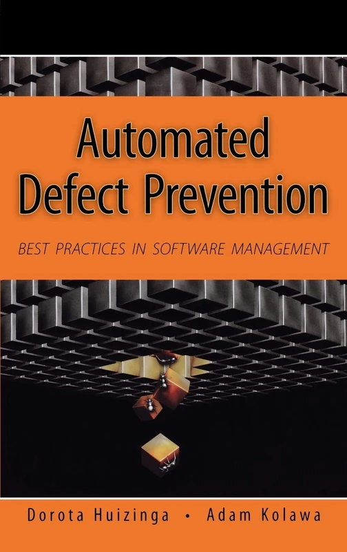 Automated Defect Prevention: Best Practices in Software Management (IEEE Press)