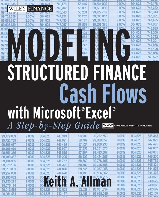 Modeling Structured Finance Cash Flows with Microsoft Excel: A Step-by-Step Guide: 370 (Wiley Finance)