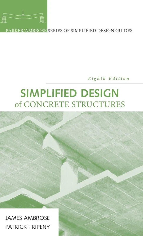 Simplified Design of Concrete Structures (Parker/Ambrose Series of Simplified Design Guides)