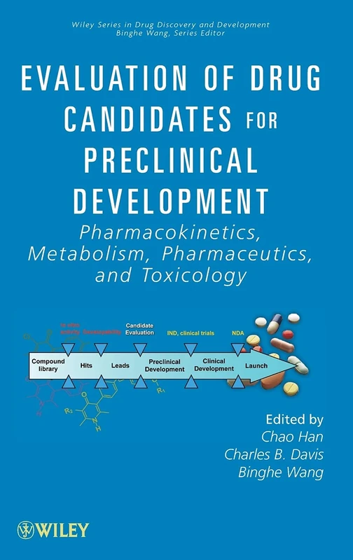 Evaluation of Drug Candidates for Preclinical Development: Pharmacokinetics, Metabolism, Pharmaceutics, and Toxicology (Wiley Series in Drug Discovery and Development)