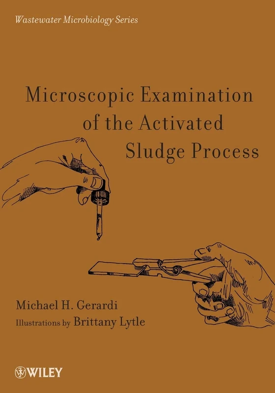 Microscopic Examination of the Activated Sludge Process: 6 (Wastewater Microbiology)