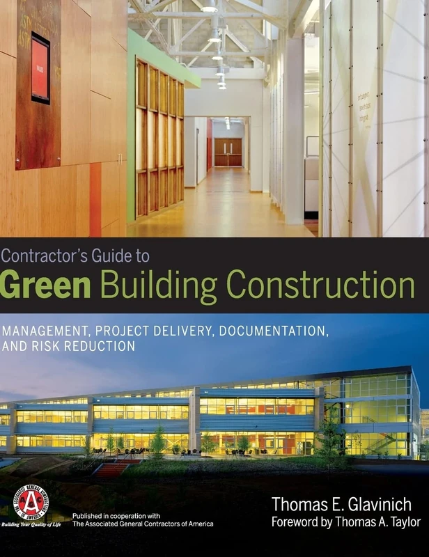 Contractor's Guide to Green Building Construction: Management, Project Delivery, Documentation, and Risk Reduction