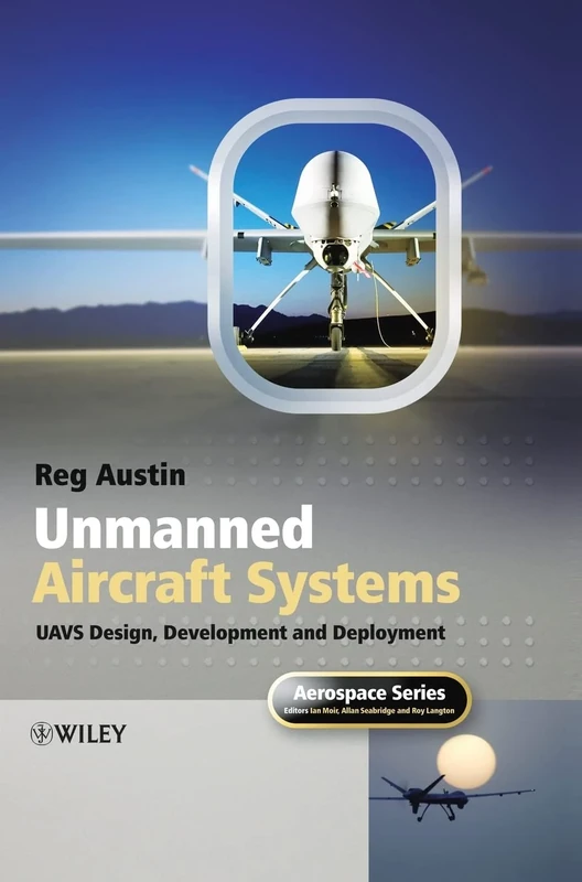 Unmanned Aircraft Systems: UAVS Design, Development and Deployment (Aerospace Series)