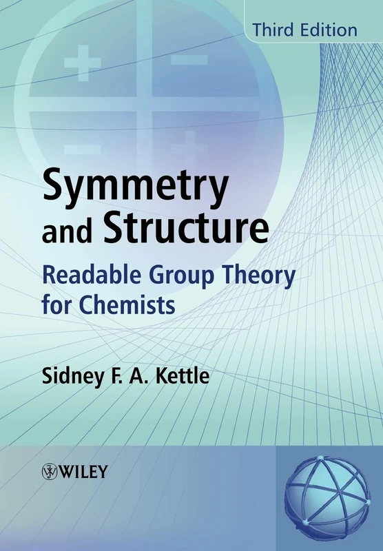 Symmetry and Structure 3e: Readable Group Theory for Chemists
