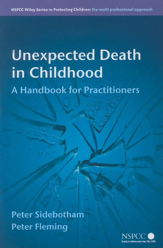 Unexpected Death in Childhood: A Handbook for Practitioners: 17 (Wiley Child Protection & Policy Series)