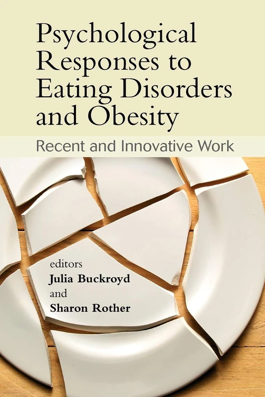 Psychological Responses to Eating Disorders and Obesity: Recent and Innovative Work