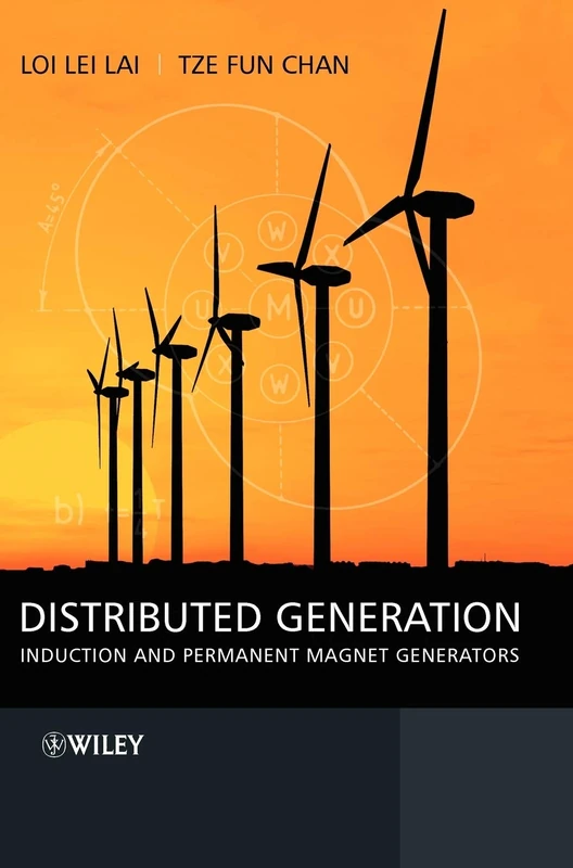 Distributed Generation: Induction and Permanent Magnet Generators (IEEE Press)