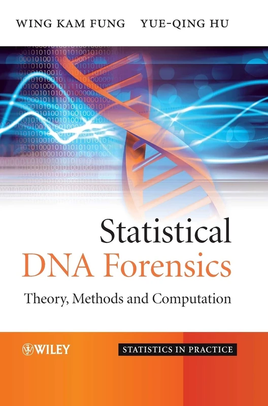 Statistical DNA Forensics: Theory, Methods and Computation (Statistics in Practice)