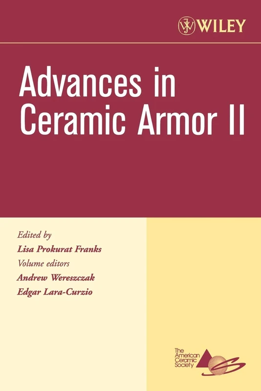 Advance In Ceramic Armor II: 44 (Ceramic Engineering and Science Proceedings)