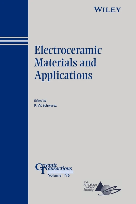 Wiley Electroceramic Materials and Applications - PAC RIM 6th