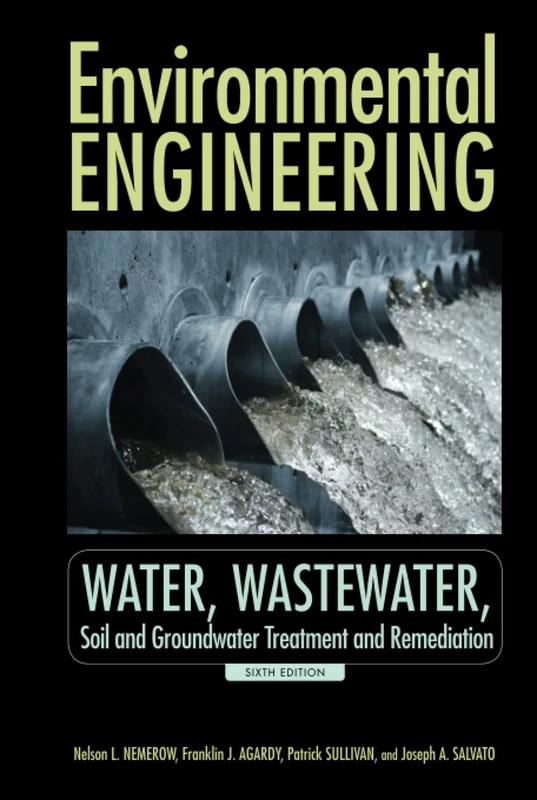 Environmental Engineering: Water, Wastewater, Soil and Groundwater Treatment and Remediation