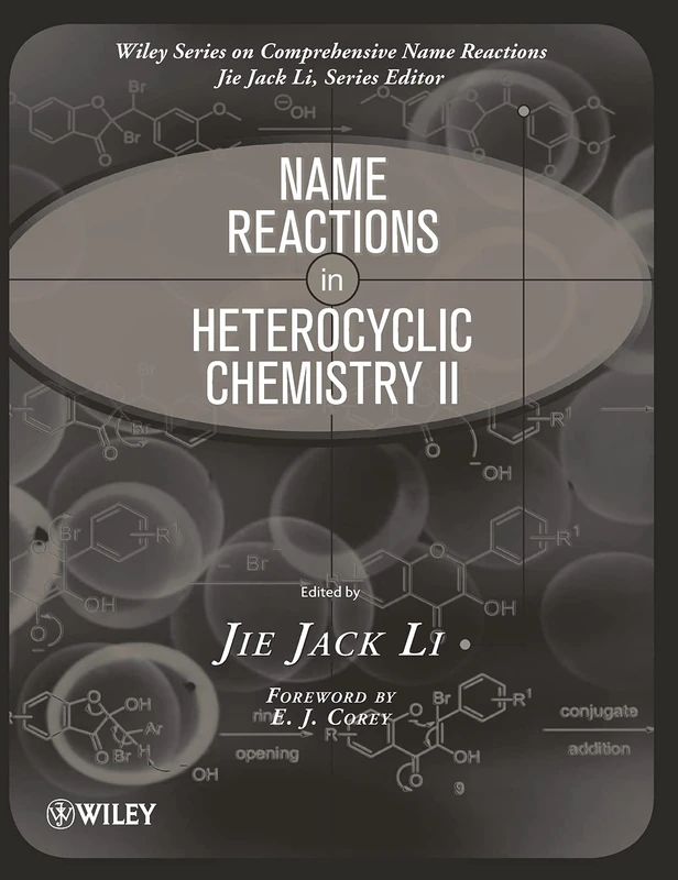 Wiley Name Reactions in Heterocyclic Chemistry II - Organic Chemistry