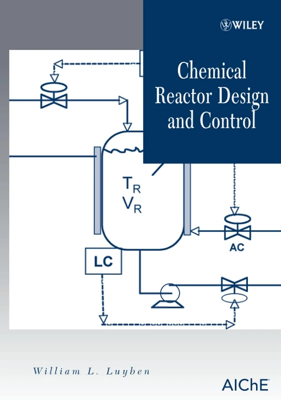 Wiley Chemical Reactor Design and Control Reference Book