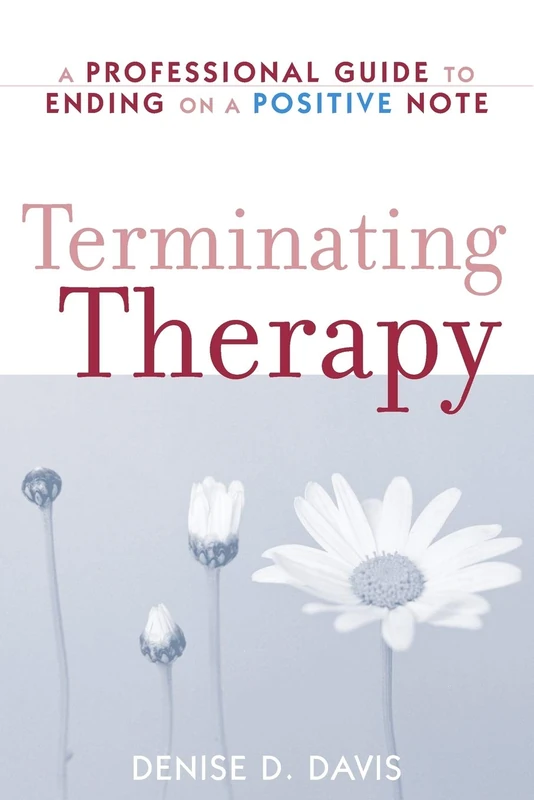 Terminating Therapy: A Professional Guide to Ending on a Positive Note