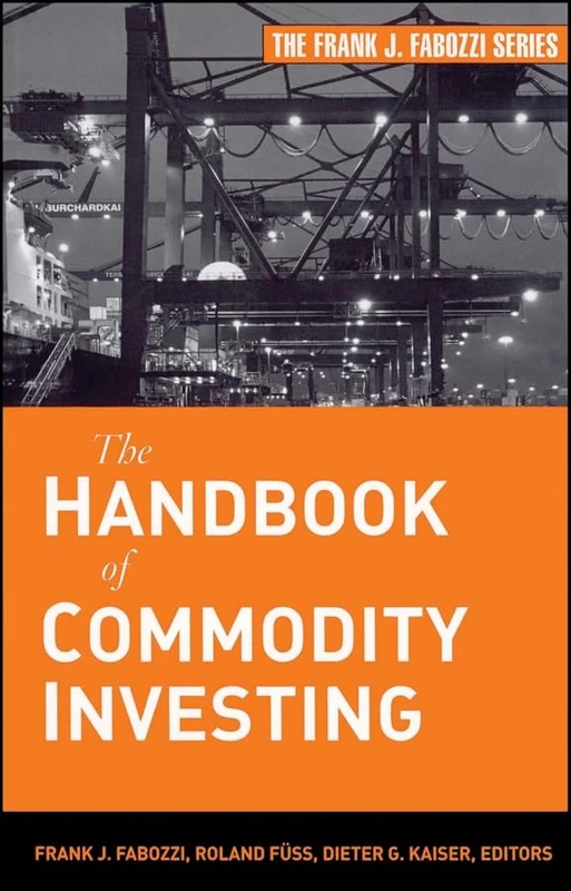 The Handbook of Commodity Investing: 156 (Frank J. Fabozzi Series)