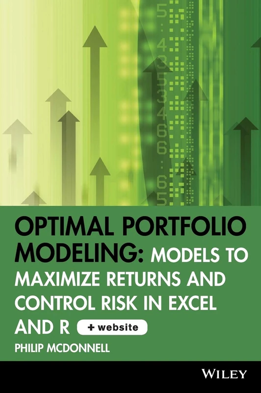 Optimal Portfolio Modeling, CD-ROM includes Models Using Excel and R: Models to Maximize Returns and Control Risk in Excel and R: 306 (Wiley Trading)