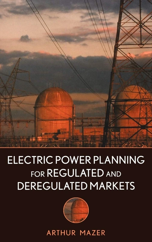 Electric Power Planning for Regulated and Deregulated Markets (IEEE Press)