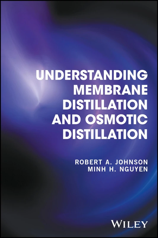 Wiley Understanding Membrane Distillation and Osmotic Distillation