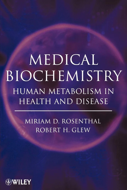 Medical Biochemistry: Human Metabolism in Health and Disease: Human Metabolism in Health and Disease