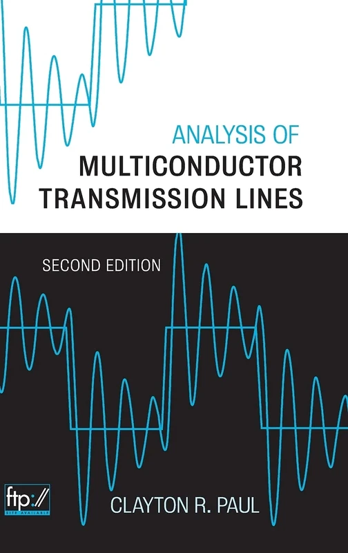 Analysis of Multiconductor Transmission Lines (IEEE Press)
