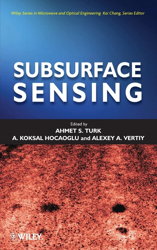 Subsurface Sensing (Wiley Series in Microwave and Optical Engineering)