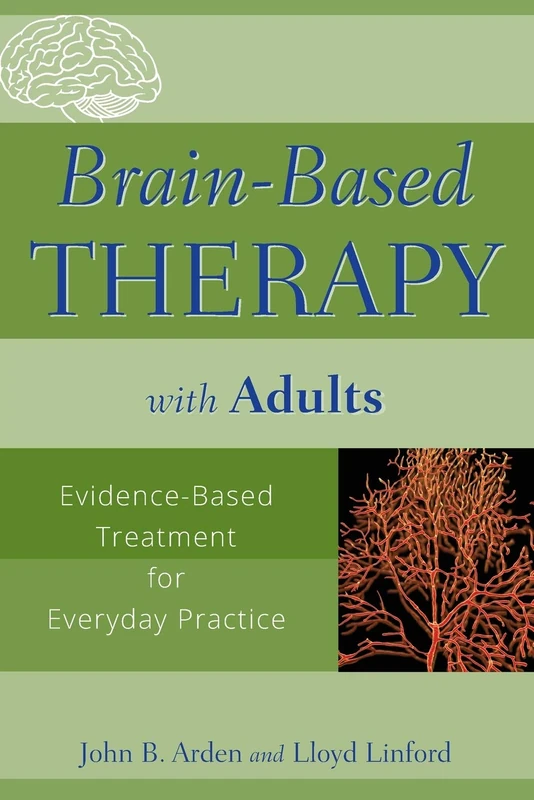 Brain-Based Therapy with Adults: Evidence-Based Treatment for Everyday Practice - Image 1