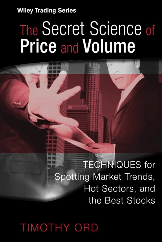 The Secret Science of Price and Volume: Techniques for Spotting Market Trends, Hot Sectors, and the Best Stocks: 319 (Wiley Trading) - Image 1