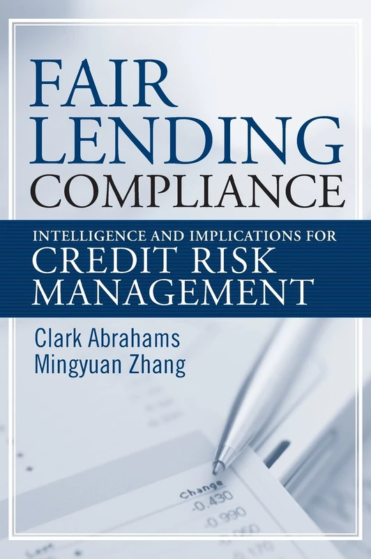 Fair Lending Compliance: Intelligence and Implications for Credit Risk Management: 13 (Wiley and SAS Business Series)