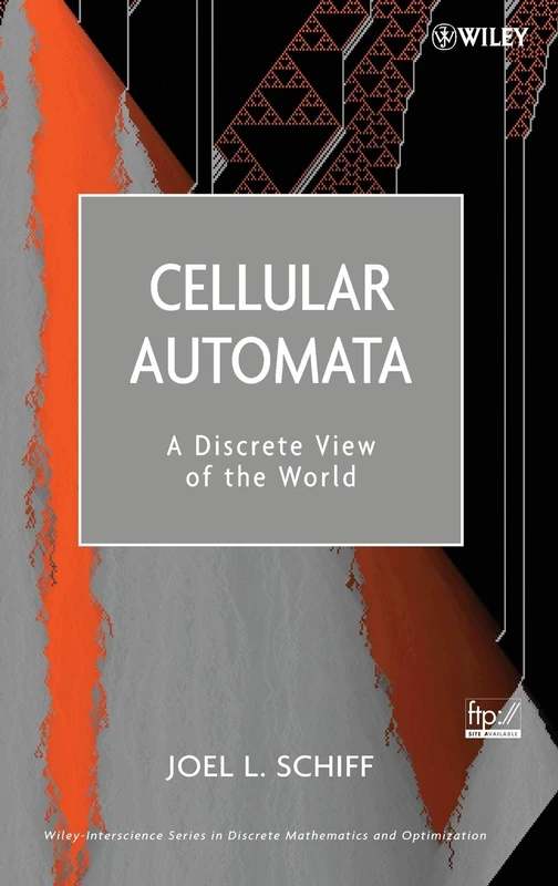 Cellular Automata: A Discrete View of the World (Wiley Series in Discrete Mathematics & Optimization)