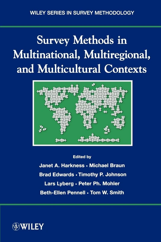 Survey Methods in Multinational, Multiregional, and Multicultural Contexts (Wiley Series in Survey Methodology)