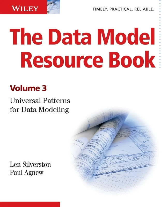 The Data Model Resource Book: Volume 3: Universal Patterns for Data Modeling: 03