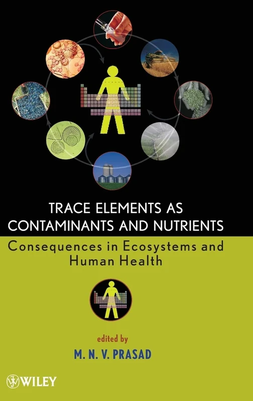 Trace Elements as Contaminants and Nutrients: Consequences in Ecosystems and Human Health
