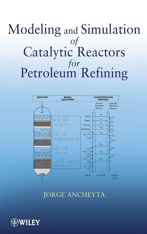 Modeling and Simulation of Catalytic Reactors for Petroleum Refining