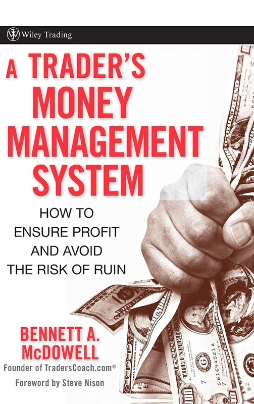 A Trader's Money Management System: How to Ensure Profit and Avoid the Risk of Ruin: 335 (Wiley Trading)