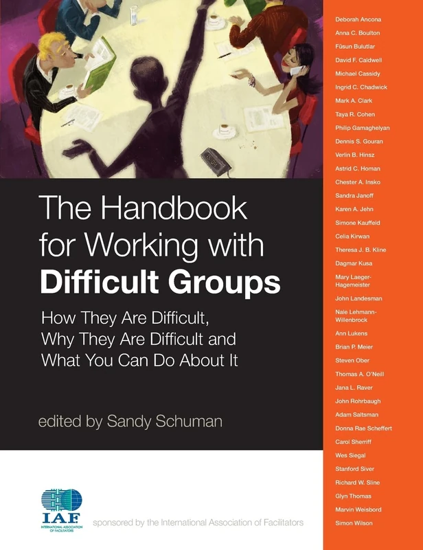 The Handbook for Working with Difficult Groups: How They Are Difficult, Why They Are Difficult and What You Can Do About It: 5 (J-B International Association of Facilitators)