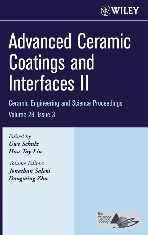 Advanced Ceramic Coatings and Interfaces II, Volume 28, Issue 3 (Ceramic Engineering and Science Proceedings)
