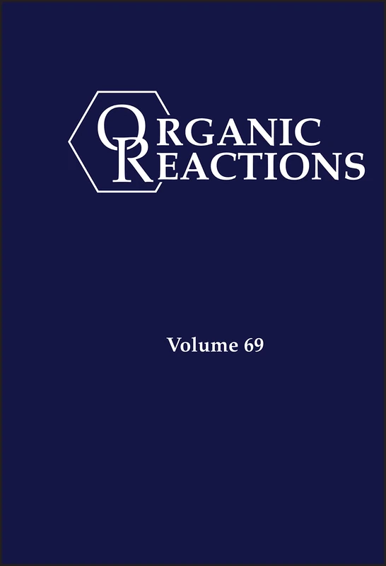 Organic Reactions, Volume 69: 71