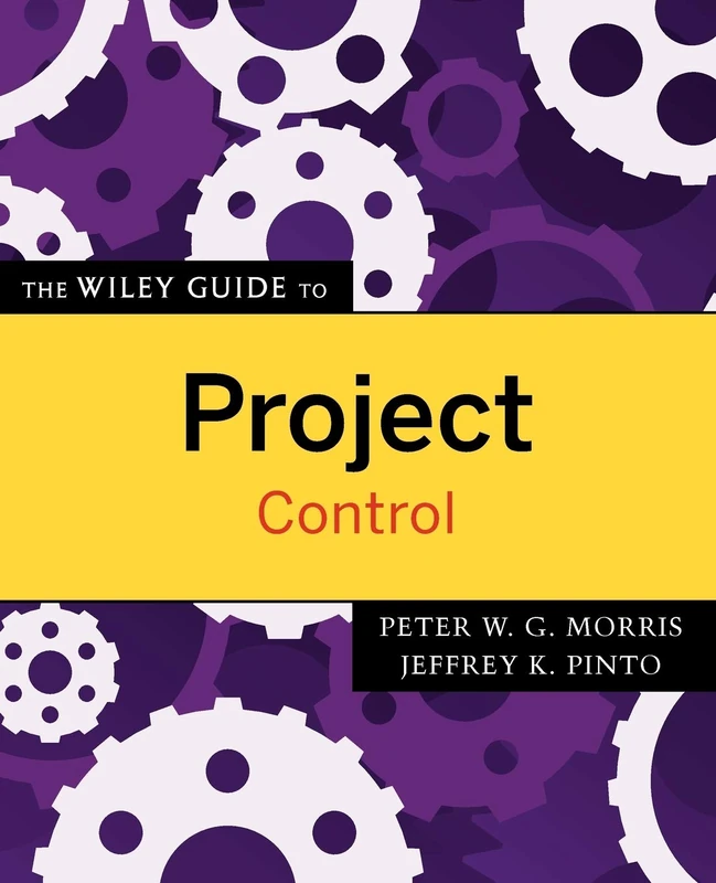 Project Control: 1 (The Wiley Guides to the Management of Projects)