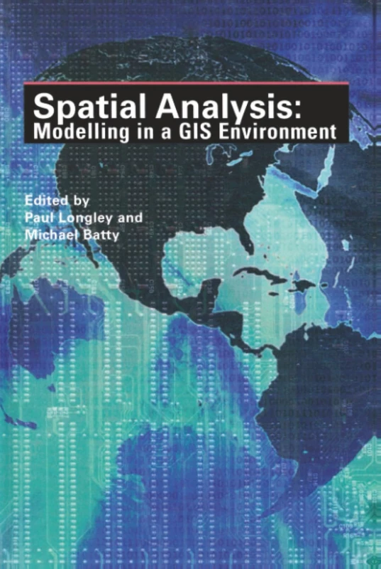 Spatial Analysis: Modelling in a GIS Environment (Modern Mission Era, 1792-1992: An)