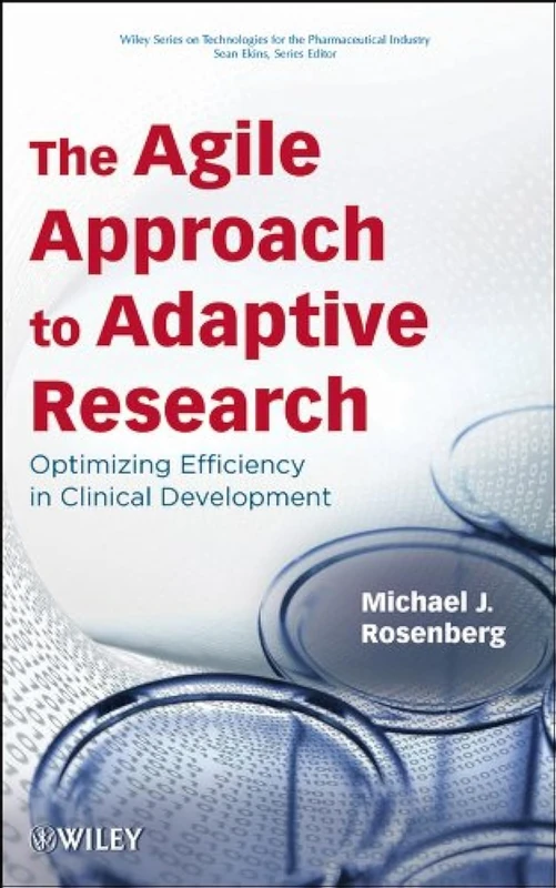 The Agile Approach to Adaptive Research: Optimizing Efficiency in Clinical Development (Wiley Series on Technologies for the Pharmaceutical Industry) - Image 1