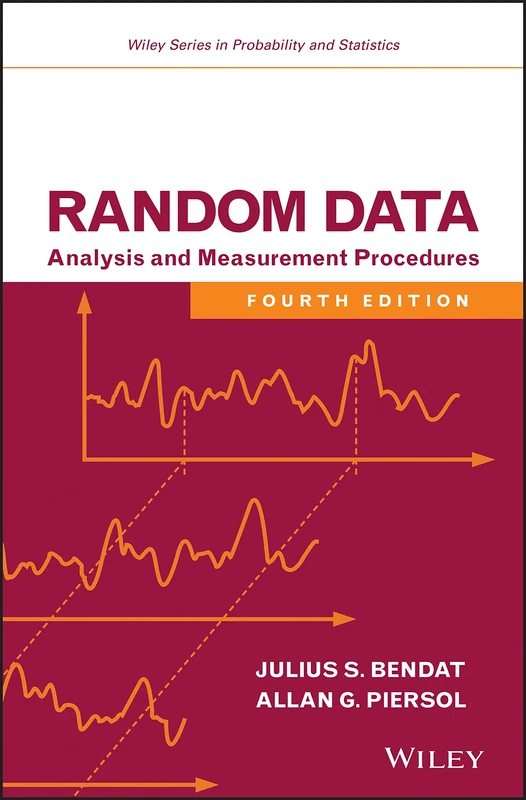 Random Data: Analysis and Measurement Procedures (Wiley Series in Probability and Statistics)