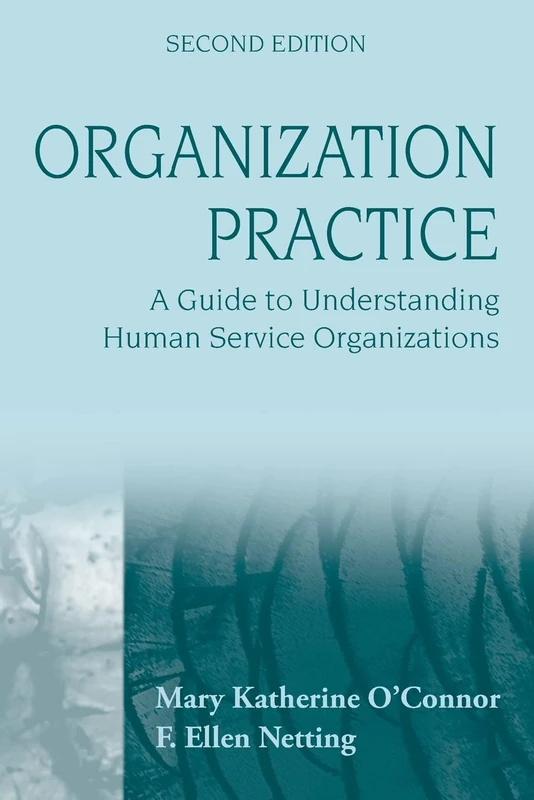 Organization Practice 2e: A Guide to Understanding Human Service Organizations