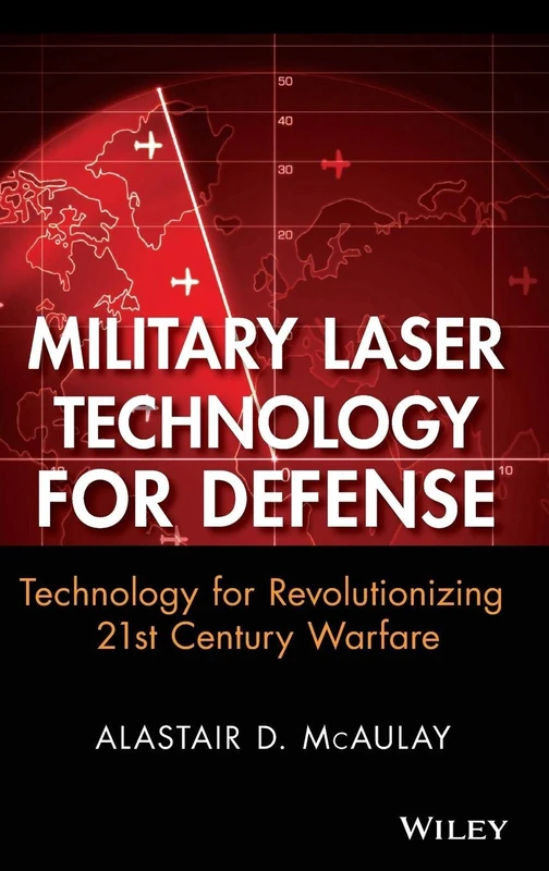 Military Laser Technology for Defense: Technology for Revolutionizing 21st Century Warfare