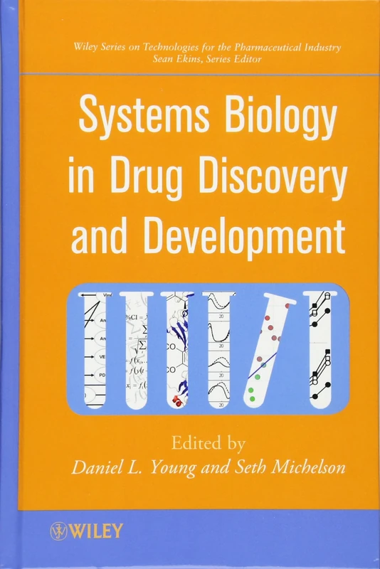 Systems Biology in Drug Discovery and Development: 9 (Wiley Series on Technologies for the Pharmaceutical Industry)