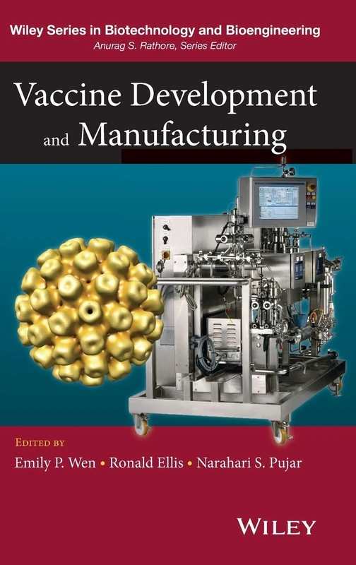 Vaccine Development and Manufacturing: 5 (Wiley Series in Biotechnology and Bioengineering)